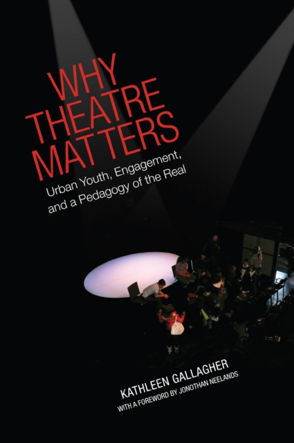 Book Cover for Why Theatre Matters by Kathleen Gallagher