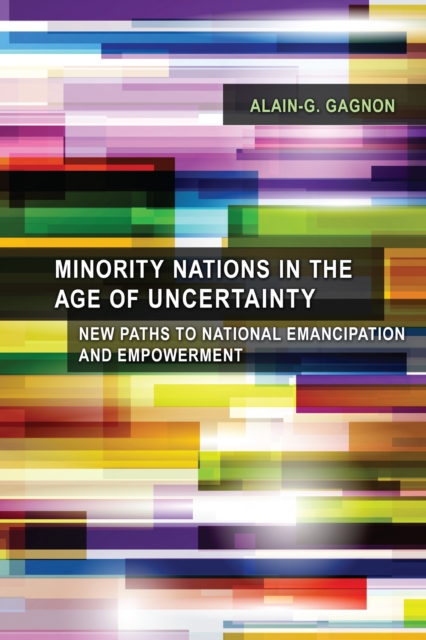 Book Cover for Minority Nations in the Age of Uncertainty by Alain-G. Gagnon