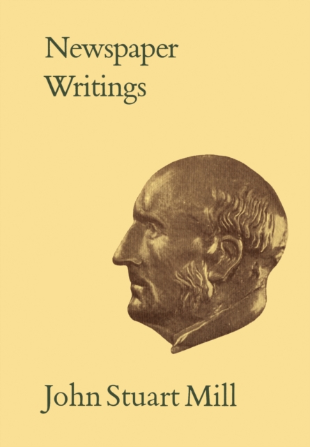 Book Cover for Newspaper Writings by John Stuart Mill
