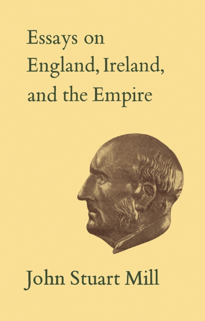 Book Cover for Essays on England, Ireland, and Empire by John Stuart Mill