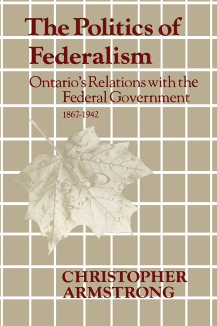 Book Cover for Politics of Federalism by Chris Armstrong