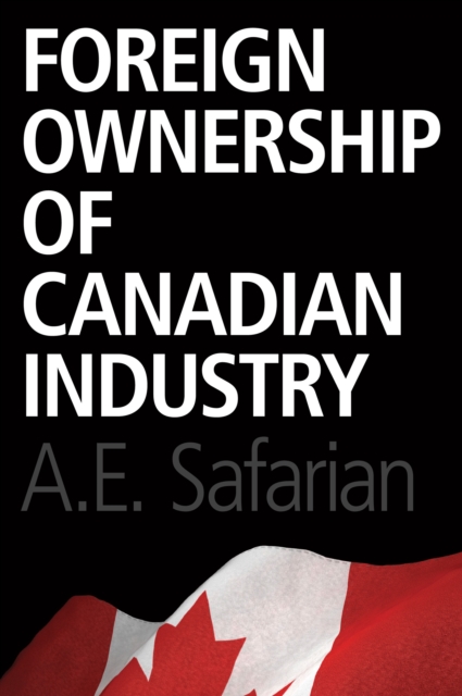 Book Cover for Foreign Ownership of Canadian Industry by A.E. Safarian