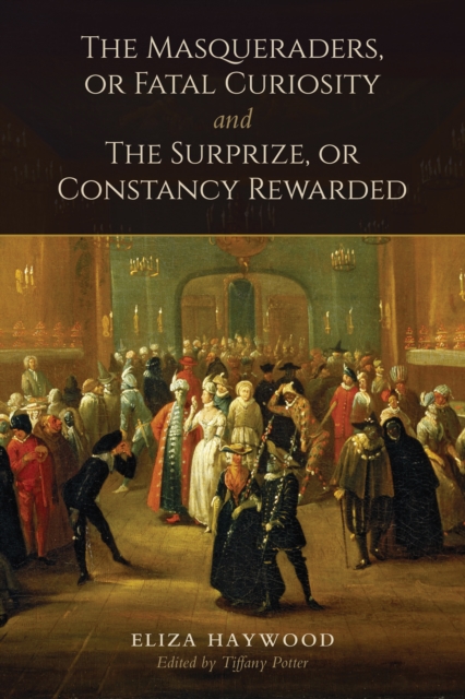 Book Cover for Masqueraders, or Fatal Curiosity, and The Surprize, or Constancy Rewarded by Eliza Haywood