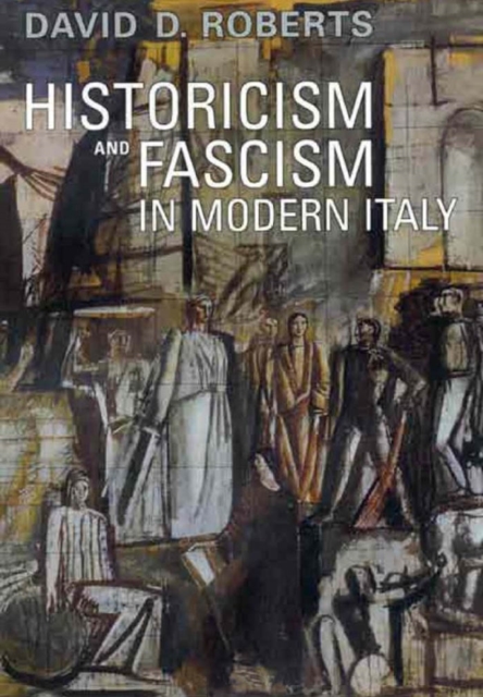 Book Cover for Historicism and Fascism in Modern Italy by David D. Roberts