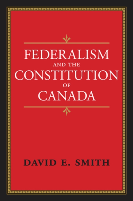 Book Cover for Federalism and the Constitution of Canada by David E. Smith