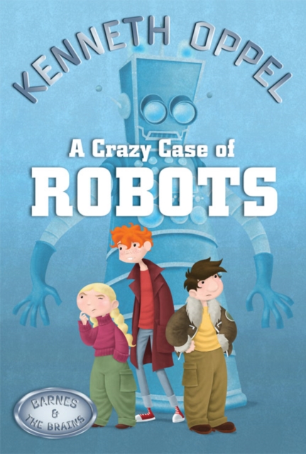 Book Cover for Crazy Case Of Robots by Kenneth Oppel