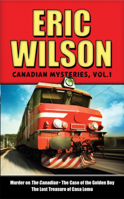 Book Cover for Eric Wilson's Canadian Mysteries Volume 1 by Eric Wilson