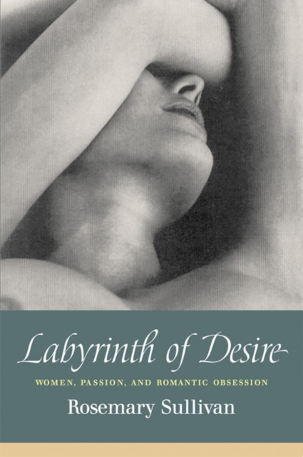 Book Cover for Labyrinth Of Desire by Rosemary Sullivan