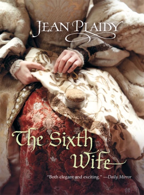 Book Cover for Sixth Wife by Jean Plaidy