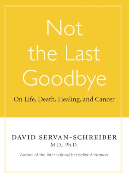 Book Cover for Not The Last Goodbye by David Servan-Schreiber