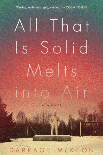 Book Cover for All That Is Solid Melts Into Air by Darragh McKeon