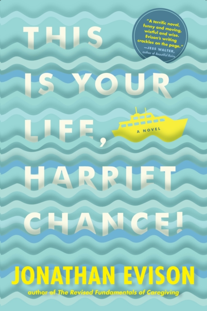 Book Cover for This Is Your Life, Harriet Chance! by Jonathan Evison