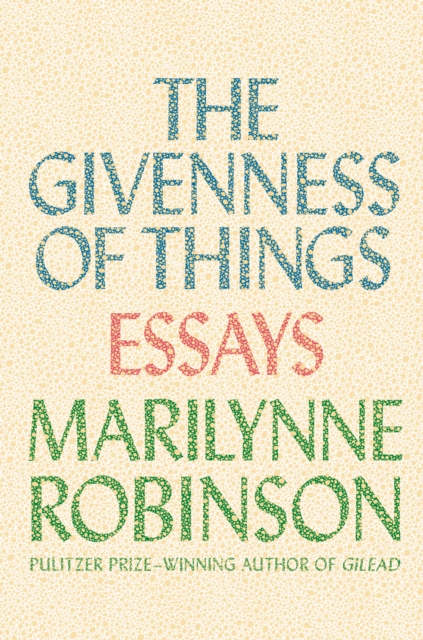 Book Cover for Givenness Of Things by Robinson, Marilynne