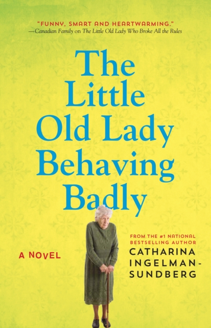 Book Cover for Little Old Lady Behaving Badly by Catharina Ingelman-Sundberg