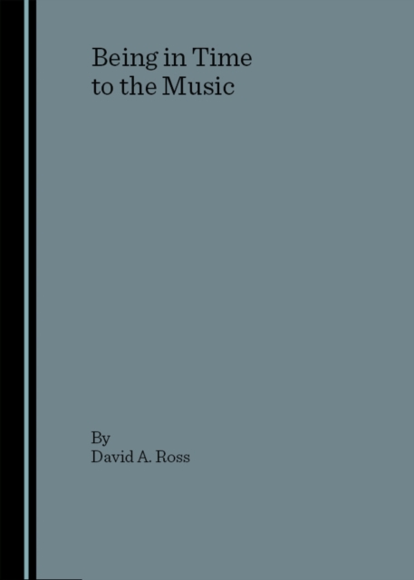 Book Cover for Being in Time to the Music by David Ross