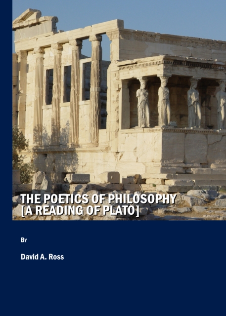 Book Cover for Poetics of Philosophy [A Reading of Plato] by David Ross