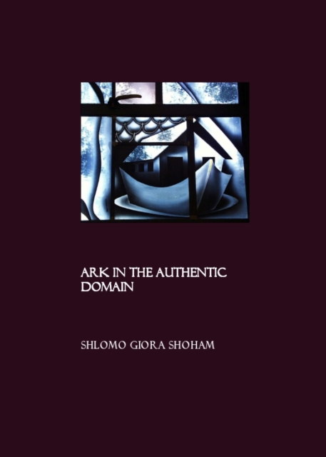 Book Cover for Ark in the Authentic Domain by Shlomo Giora Shoham