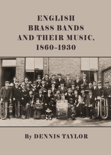 Book Cover for English Brass Bands and their Music, 1860-1930 by Dennis Taylor