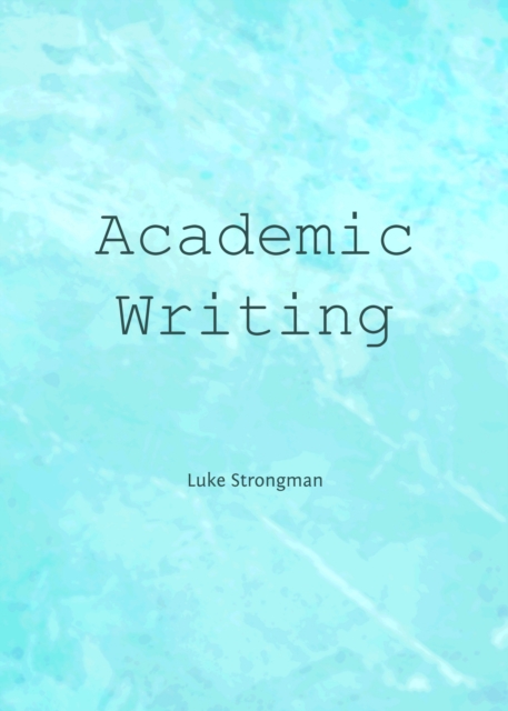 Book Cover for Academic Writing by Luke Strongman