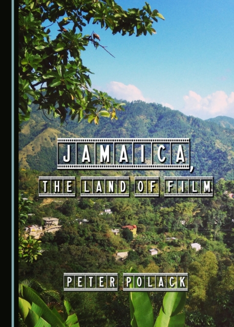 Book Cover for Jamaica, the Land of Film by Peter Polack