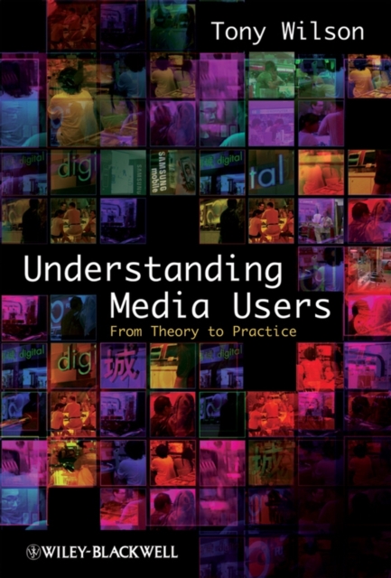 Book Cover for Understanding Media Users by Wilson, Tony