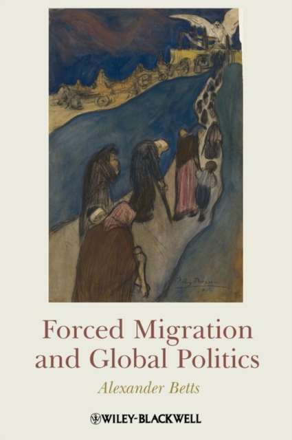 Book Cover for Forced Migration and Global Politics by Alexander Betts