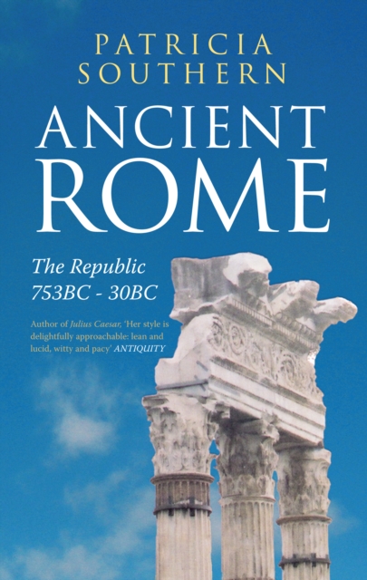 Book Cover for Ancient Rome The Republic 753BC-30BC by Patricia Southern