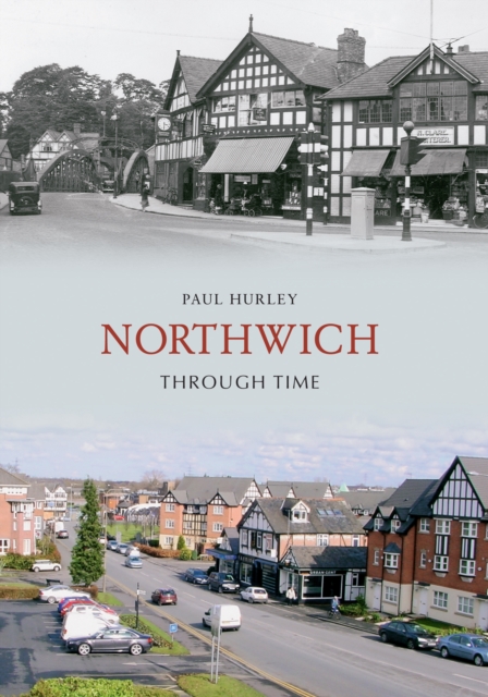 Book Cover for Northwich Through Time by Hurley, Paul