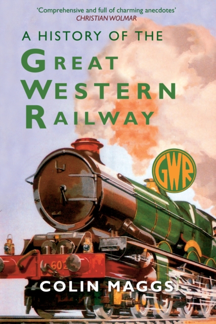 Book Cover for History of the Great Western Railway by Colin Maggs