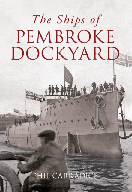 Book Cover for Ships of Pembroke Dockyard by Phil Carradice