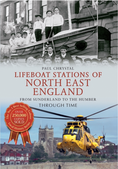 Book Cover for Lifeboat Stations of North East England From Sunderland to the Humber Through Time by Chrystal, Paul