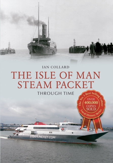 Book Cover for Isle of Man Steam Packet Through Time by Ian Collard