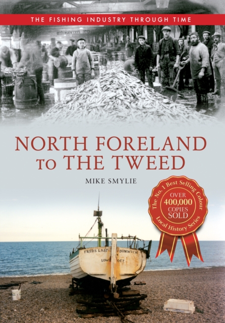 Book Cover for North Foreland to The Tweed The Fishing Industry Through Time by Mike Smylie