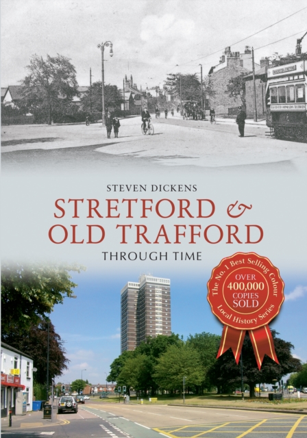 Book Cover for Stretford & Old Trafford Through Time by Dickens, Steven