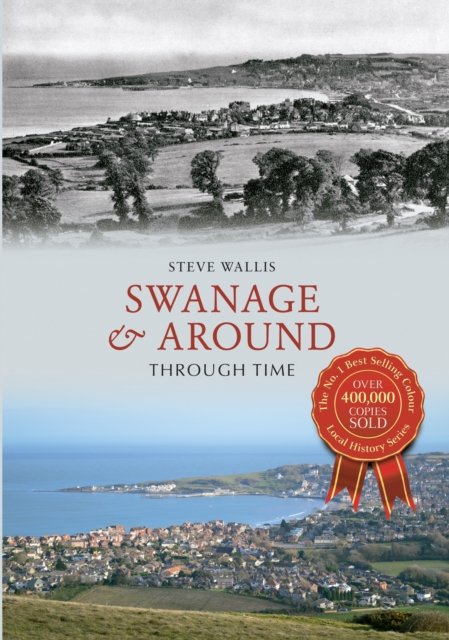 Book Cover for Swanage & Around Through Time by Steve Wallis