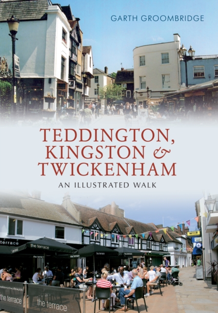 Book Cover for Teddington, Kingston & Twickenham by Garth Groombridge