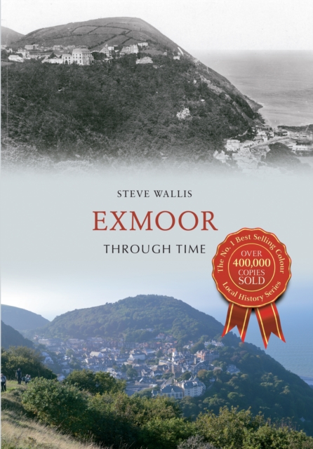 Book Cover for Exmoor Through Time by Steve Wallis