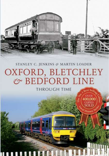 Book Cover for Oxford, Bletchley & Bedford Line Through Time by Stanley C. Jenkins, Martin Loader