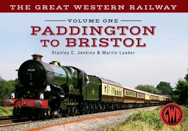 Book Cover for Great Western Railway Volume One Paddington to Bristol by Stanley C. Jenkins, Martin Loader