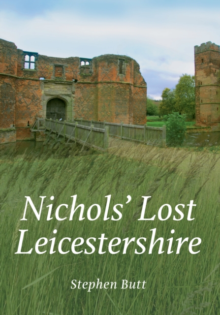 Book Cover for Nichols' Lost Leicestershire by Stephen Butt