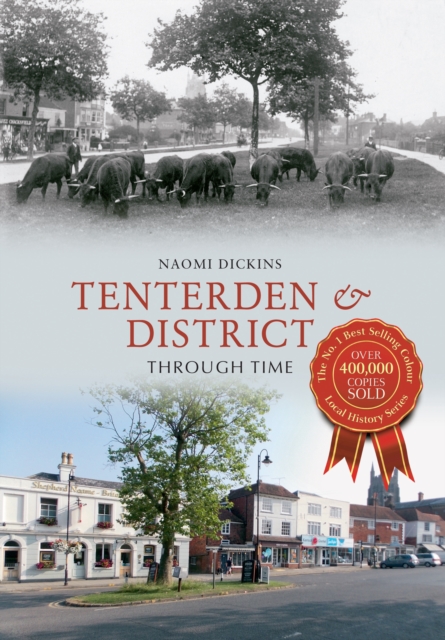 Book Cover for Tenterden & District Through Time by Dickins, Naomi