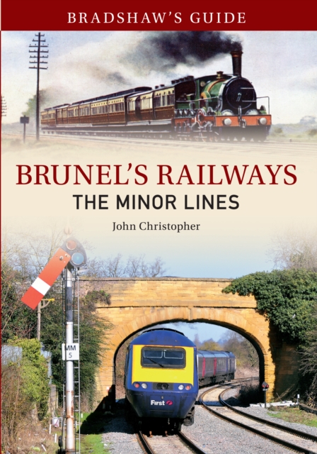 Book Cover for Bradshaw's Guide Brunel's Railways The Minor Lines by John Christopher