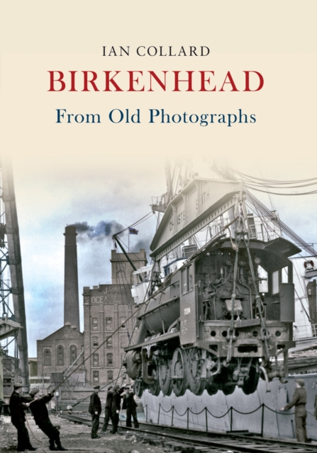 Book Cover for Birkenhead From Old Photographs by Ian Collard