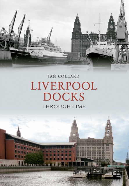 Book Cover for Liverpool Docks Through Time by Ian Collard