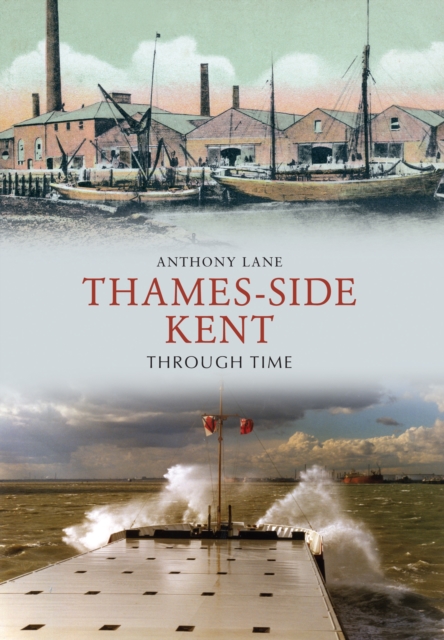 Book Cover for Thames-side Kent Through Time by Lane, Anthony