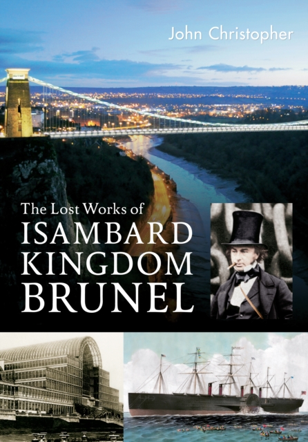 Book Cover for Lost Works of Isambard Kingdom Brunel by John Christopher