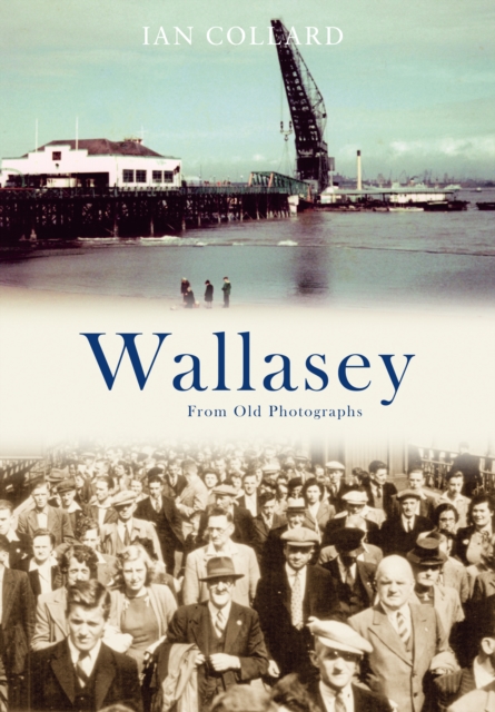 Book Cover for Wallasey From Old Photographs by Ian Collard