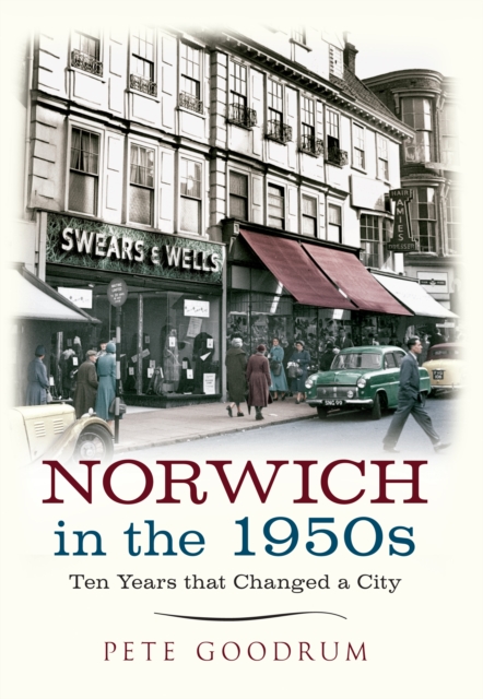 Book Cover for Norwich in the 1950s by Pete Goodrum