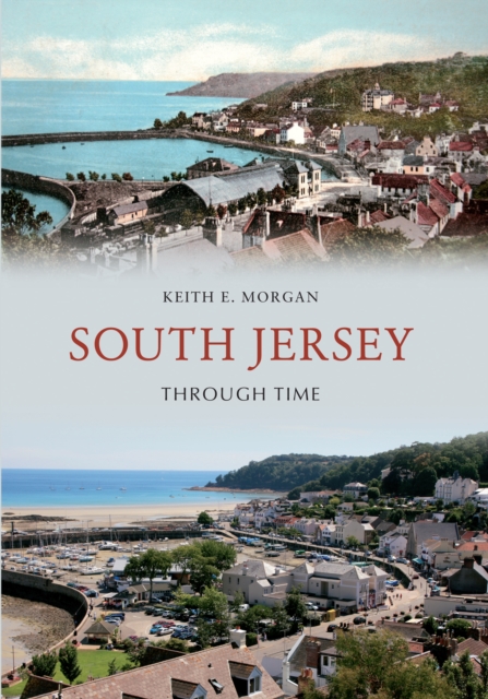 Book Cover for South Jersey Through Time by Keith E. Morgan