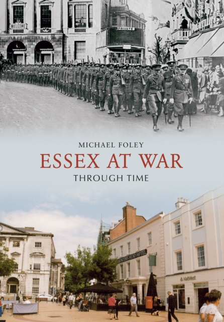 Book Cover for Essex at War Through Time by Michael Foley